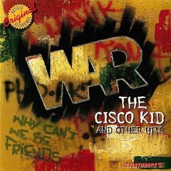 War ~ The Cisco Kid ~ GS 10.29.24