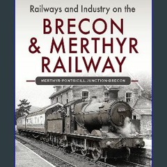 #^Ebook ⚡ Brecon & Merthyr Railway pdf