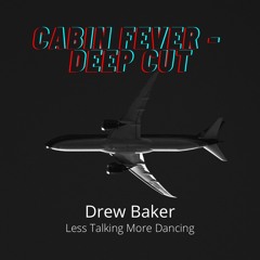 Cabin Fever - Deep Cut