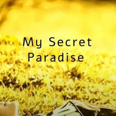 My Secret Paradise