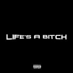 Lifes A Bitch