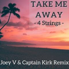 Take Me Away - Joey V & Captain Kirk RMX