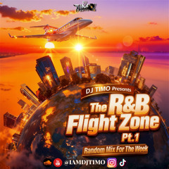 THE R&B FLIGHT ZONE PART. 1