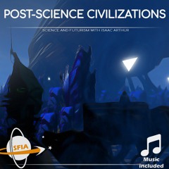 Post-Science Civilizations