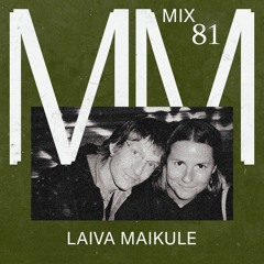 Laiva Maikule - Minimal Mondays Mix 81