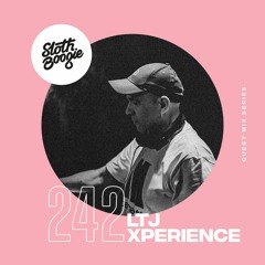 SlothBoogie Guestmix #242 - LTJ Xperience
