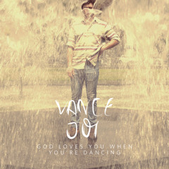 Vance Joy - God Loves You When You’re Dancing