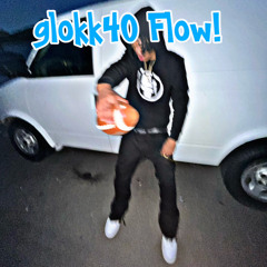 glokk40 Flow!