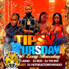 TIPSY THURSDAY 2/20 LIVE AUDIO @DJFIREJ_YM X @YUNGAFRICAN1_YM