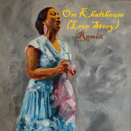 Love Story - Om Khalthoum Remix❤️ ام كلثوم