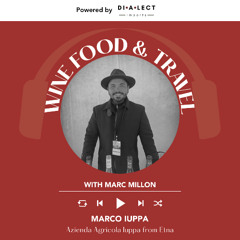 Ep. 2489 Marco Iuppa from Cantine Iuppa | Wine, Food & Travel with Marc Millon