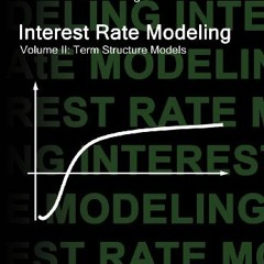 [ACCESS] EBOOK EPUB KINDLE PDF Interest Rate Modeling. Volume 2: Term Structure Model