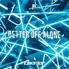 Better Off Alone (Jomarijan Hardstyle Remix)