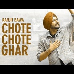 Chote Chote Ghar - Ranjit Bawa