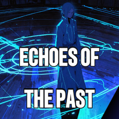 Echoes of the Past