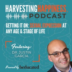 Getting It On: Sexual Expression at Any Age & Stage of Life with Dr. Justin Garcia