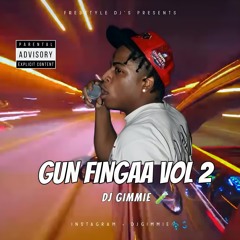 GUN FINGAA VOL 2 @DJGIMMIE