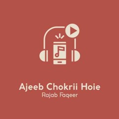 Ajeeb Chokrii Hoie Sindhi Song Rajab Faqeer