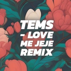 Tems - Love Me JeJe REMIX