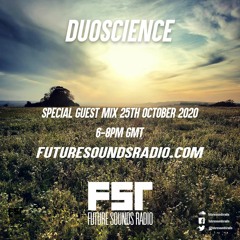 Duoscience Guest mix for FSR show 25-10-2020