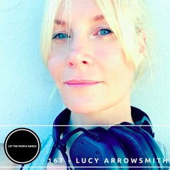 Let The People Dance 167: Lucy Arrowsmith