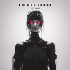 David Guetta - Dangerous (VOXED Bootleg) [FREE DOWNLOAD]