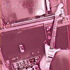 Pink Skies - Too Much