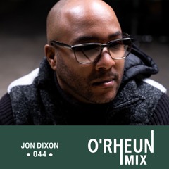 O'RHEUN Mix 044 - Jon Dixon