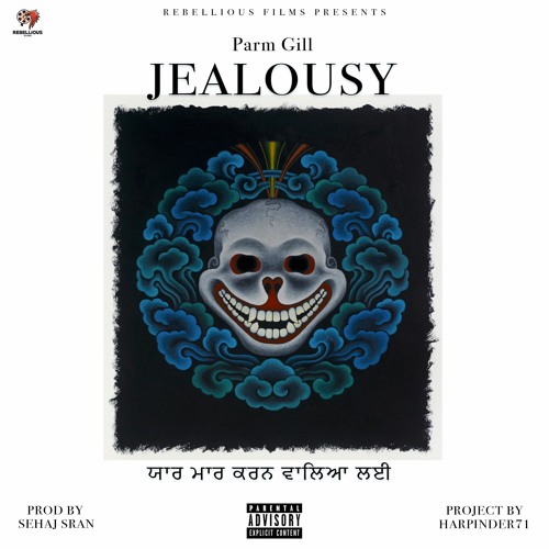 JEALOUSY - Parm Gill (Prod. Sehaj Sran)