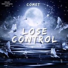 COMET - Lose Control (Original Mix)