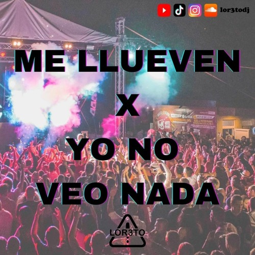 Yo No Veo Nada X Me Llueven - El Super Nuevo X Bad Bunny (Mashup Extended LOR3TO Dj)