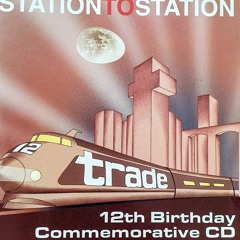 Trade (Station To Station 12 Year Commemorative CD 2)2002
