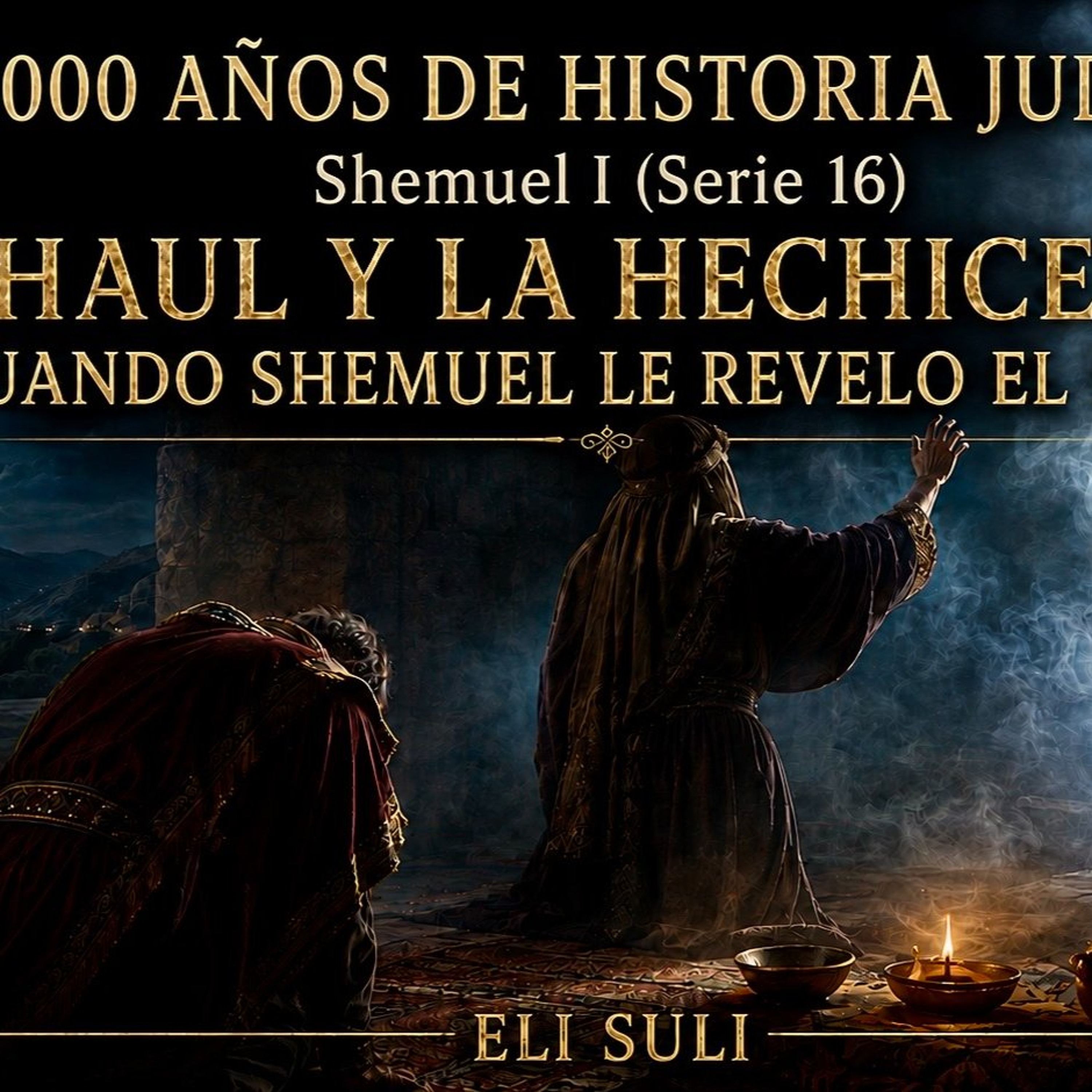 SHEMUEL (Serie 16) SHAUL Y LA HECHICERA CUANDO SHEMUEL LE REVELO EL FINAL episode artwork