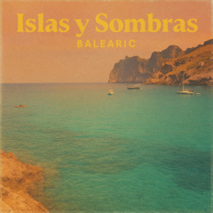 Islas y Sombras - bomb's balearic vinyl mix