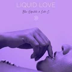 Liquid Love (Blue Nefertiti & Exte C) Extended Mix