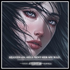 HEAVEN AN, HELL SENT HER MY WAY. (Ep.2)
