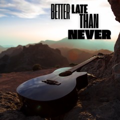 Better Late Than Never - Just Roberto Rossi