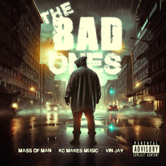 The Bad Ones (feat. KC Makes Music & Vin Jay)