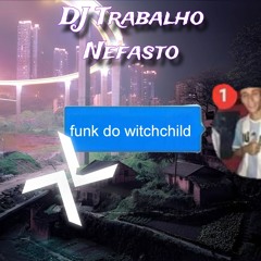 Funk Do Witchchild