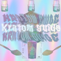 kratom guide (feat jummycash)