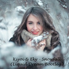 Kiyoi & Eky - Snowfall (Liquid Dream Bootleg)Free Download