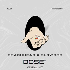 CRK Head X SLOwbrO - DOSE' ( Original Mix )
