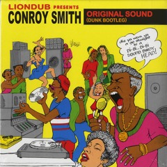 Conroy Smith - Original Sound (Dunk Bootleg)[Liondub FREE Download]