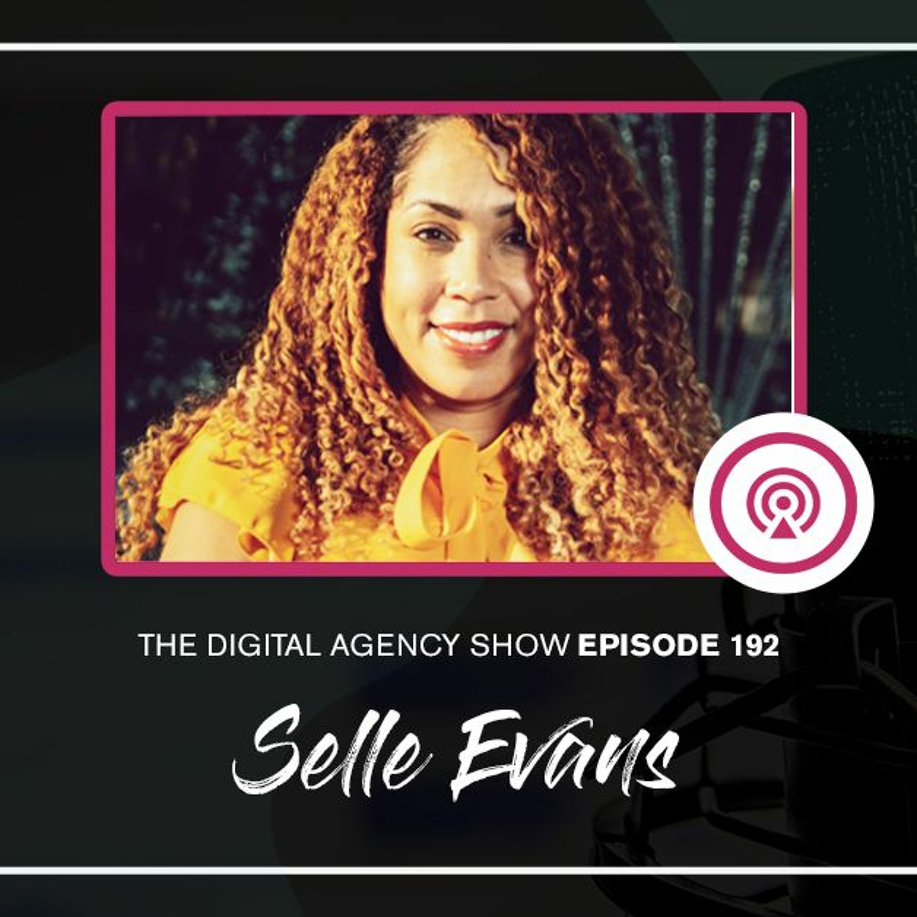 cover of episode E192: The forefront of hyper-personalization with Selle Evans