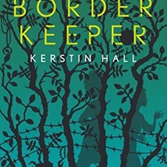 READ [EPUB KINDLE PDF EBOOK] The Border Keeper (The Mkalis Cycle Book 1) by  Kerstin Hall 📚