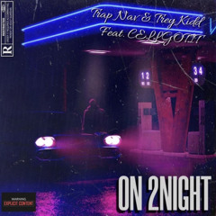 On 2NIGHT w/Trey Kidd (Feat. CELLGOTIT)
