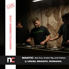 Nightclubber Live...with Mantic @ Unum, Brasov, Romania