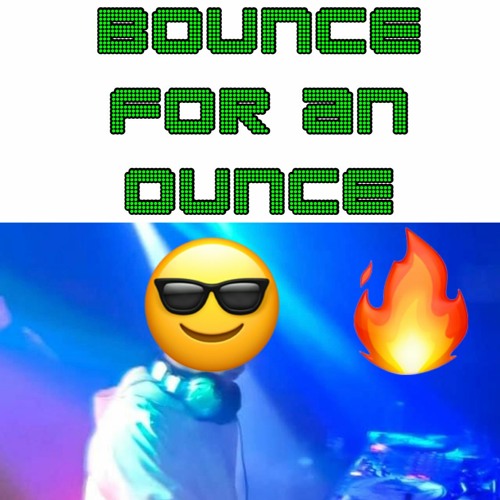 Bounce For An Ounce #1