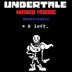 [Undertale: Hard Mode] Bonetrouble