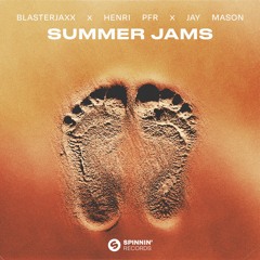 Blasterjaxx X Henri PFR X Jay Mason - Summer Jams